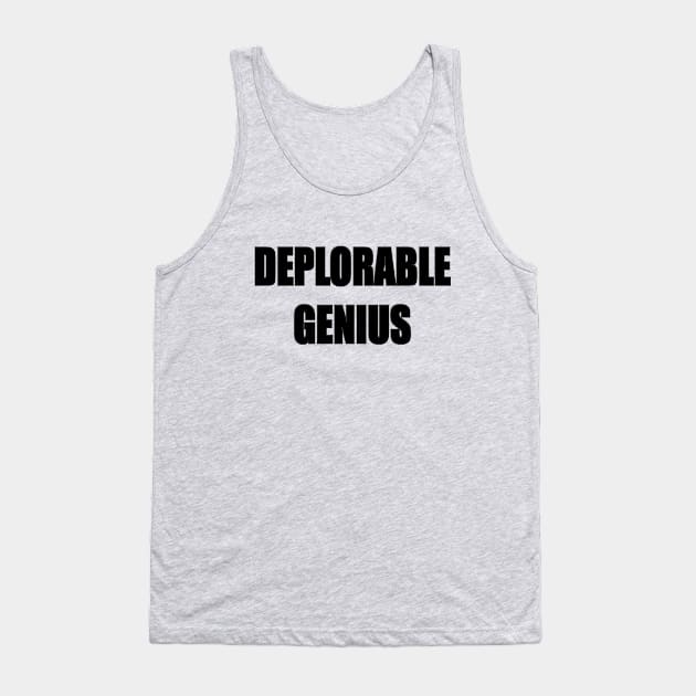 DEPLORABLE GENIUS Tank Top by D_AUGUST_ART_53